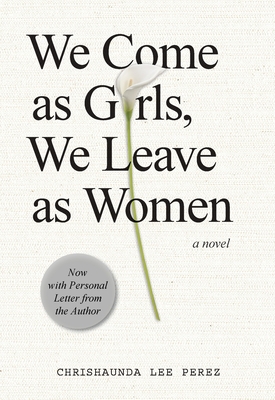 We Come as Girls, We Leave as Women - Chrishaunda Lee Perez