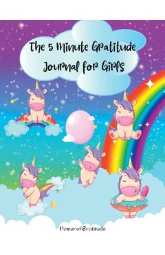 Coperta cărții 'The 5 Minute Gratitude Journal for Girls: A Journal to Teach Children to Practice Gratitude and Mindfulness. Fun and'