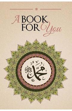 Poza produsului A Book For You: An Anthology in Tribute of Shaykh Hisham Kabbani - Sajeda F. Kabbani