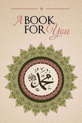 A Book For You: An Anthology in Tribute of Shaykh Hisham Kabbani - Sajeda F. Kabbani