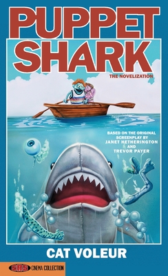 Puppet Shark: The Novelization - Cat Voleur