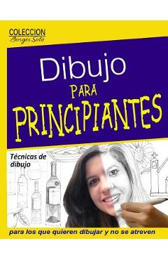 Coperta cărții 'Dibujo para Principiantes / Desarrollo de la capacidad creadora: Para los que quieren dibujar y no se atreven - Roland'