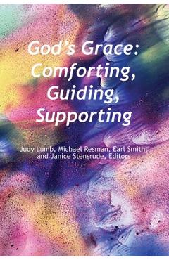 Poza produsului God's Grace: Comfoting, Guiding Supporting - Michael Resman