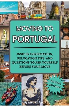 Coperta cărții 'Moving to Portugal: A Guided Journal with Fun & Insightful Activities, Including Tips to Make Portugal Feel Like Home:'