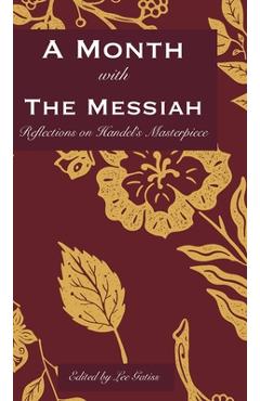 Coperta cărții 'A Month with the Messiah: Reflections on Handel's Masterpiece - Lee Gatiss'