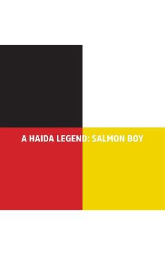 A Haida Legend: Salmon Boy - Natalie Janssen
