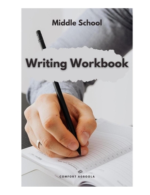 Coperta cărții 'Middle School Writing Workbook - Comfort Agboola'