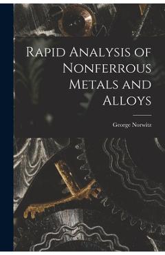 Coperta cărții 'Rapid Analysis of Nonferrous Metals and Alloys - George Norwitz'