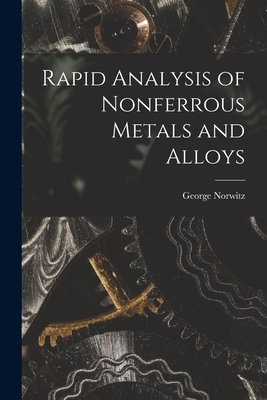 Coperta cărții 'Rapid Analysis of Nonferrous Metals and Alloys - George Norwitz'
