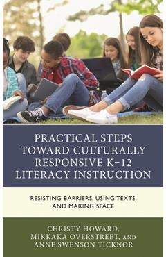 Coperta cărții 'Practical Steps Toward Culturally Responsive K-12 Literacy Instruction: Resisting Barriers, Using Texts, and Making'