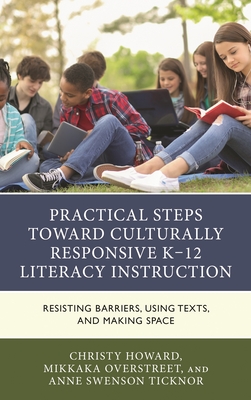 Coperta cărții 'Practical Steps Toward Culturally Responsive K-12 Literacy Instruction: Resisting Barriers, Using Texts, and Making'