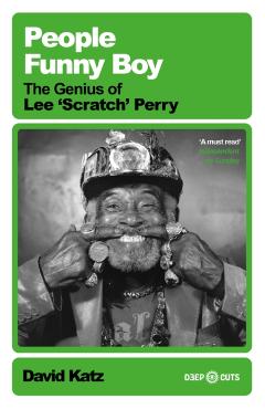 Coperta cărții 'People Funny Boy: The Genius of Lee 'Scratch' Perry - David Katz'
