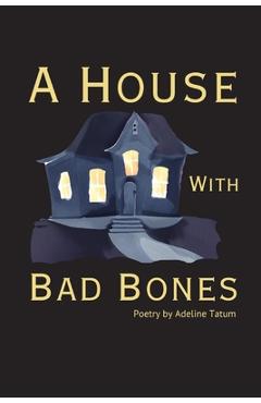 Coperta cărții 'A House With Bad Bones - Adeline Tatum'