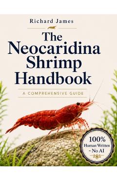 Coperta cărții 'The Neocaridina Shrimp Handbook: A complete guide to Cherry Shrimp - Richard James'