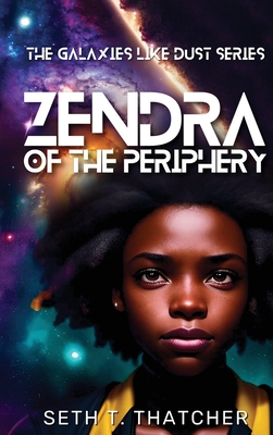 Zendra of the Periphery - Seth T. Thatcher