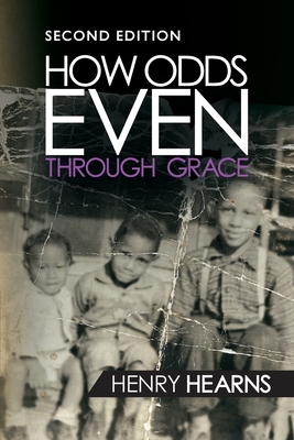 How Odds Even Through Grace - 2nd Edition - Henry Hearns