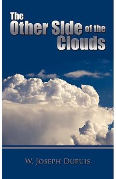 Coperta cărții 'The Other Side of the Clouds - W. Joseph Dupuis'