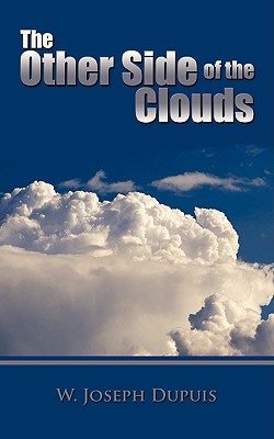 Coperta cărții 'The Other Side of the Clouds - W. Joseph Dupuis'