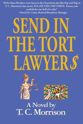 Coperta cărții 'Send In The Tort Lawyer$-A Legal Farce - T. C. Morrison'