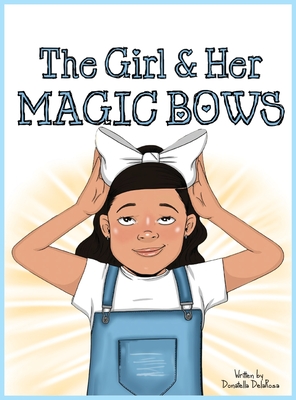 The Girl and Her Magic Bows - Donatella Delarosa