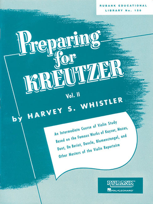 Preparing for Kreutzer: Volume 2 - Harvey S. Whistler