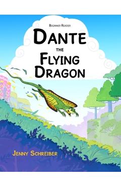 Coperta cărții 'Dante the Flying Dragon: Soaring High Animal Facts About the Draco Lizard, Beginner Reader - Jenny Schreiber'