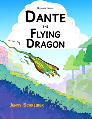 Dante the Flying Dragon: Soaring High Animal Facts About the Draco Lizard, Beginner Reader - Jenny Schreiber