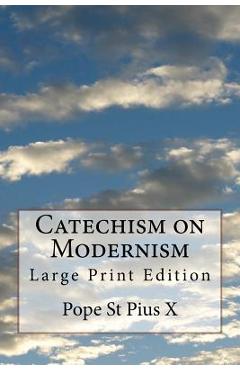 Coperta cărții 'Catechism on Modernism: Large Print Edition -'