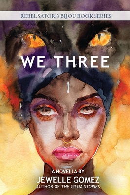 We Three: A Novella - Jewelle Gomez