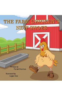 Coperta cărții 'The Farm Chicken's New Shoes - Mariah Nienhuis'