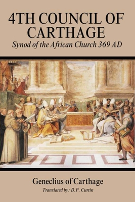 Coperta cărții 'Fourth Council of Carthage: Synod of the African Church 369 AD -'