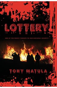Coperta cărții 'Lottery: One of the Worst Threats to Our National Security - Tony Matula'