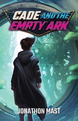 Cade and the Empty Ark - Jonathon Mast