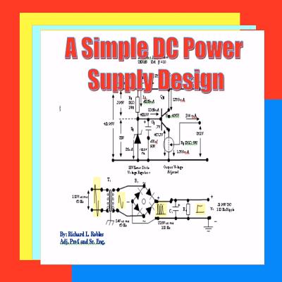 Coperta cărții 'A Simple DC Power Supply Design: Power Supply Design - Richard L. Robles'