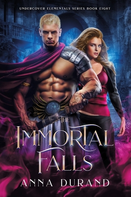 The Immortal Falls - Anna Durand
