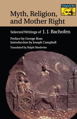 Myth, Religion, and Mother Right: Selected Writings of J.J. Bachofen - Johann Jakob Bachofen