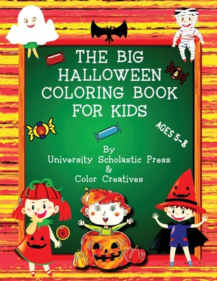 The Big Halloween Coloring Book for Kids: Ages 5-8 - Color Creatives