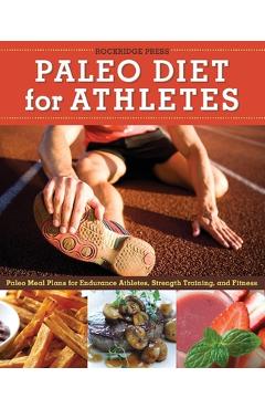 Coperta cărții 'Paleo Diet for Athletes Guide: Paleo Meal Plans for Endurance Athletes, Strength Training, and Fitness -'