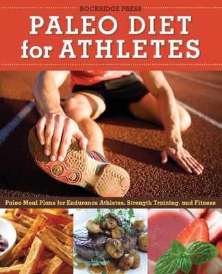 Coperta cărții 'Paleo Diet for Athletes Guide: Paleo Meal Plans for Endurance Athletes, Strength Training, and Fitness -'