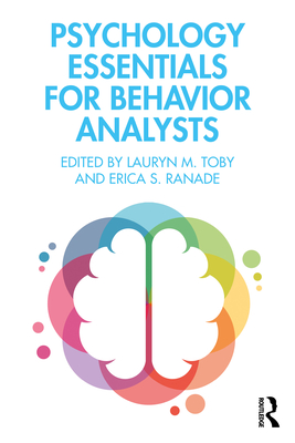 Psychology Essentials for Behavior Analysts - Lauryn M. Toby