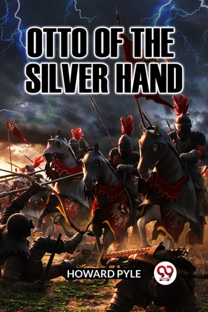 Coperta cărții 'Otto of the Silver Hand - Howard Pyle'