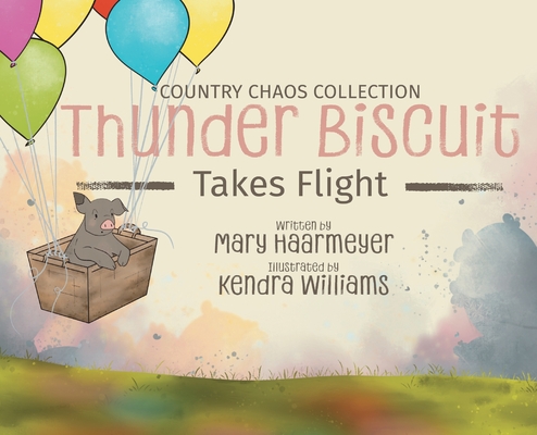 Thunder Biscuit Takes Flight - Mary Haarmeyer