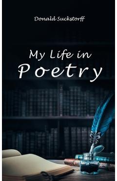 Coperta cărții 'My Life in Poetry - Donald Suckstorff'