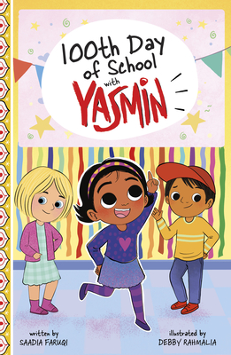 100th Day of School with Yasmin - Saadia Faruqi