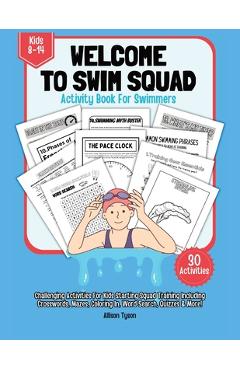 Poza produsului Welcome To Squad Activity Book For Swimmers And Coaches: Swimming Puzzle, Quizz, Coloring In, Crosswords, Wordsearch For Kids Ages 8 to 14 Years - Allison Tyson