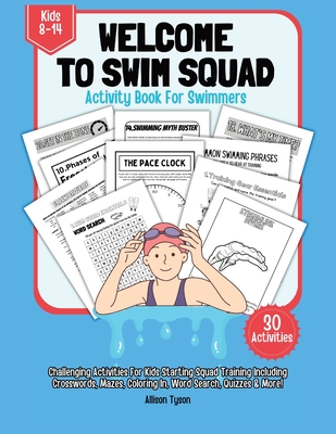 Welcome To Squad Activity Book For Swimmers And Coaches: Swimming Puzzle, Quizz, Coloring In, Crosswords, Wordsearch For Kids Ages 8 to 14 Years - Allison Tyson