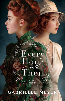 Every Hour Until Then - Gabrielle Meyer