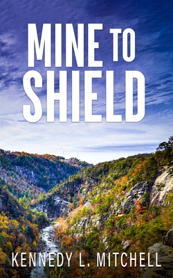 Mine to Shield Special Edition Paperback - Kennedy L. Mitchell