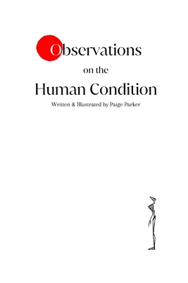 Observations on the Human Condition - Paige Parker