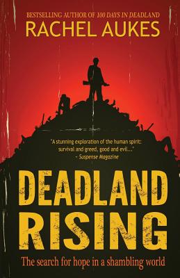 Deadland Rising - Rachel Aukes